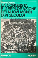 La conquista e l'esplorazione dei nuovi mondi (XVI secolo)