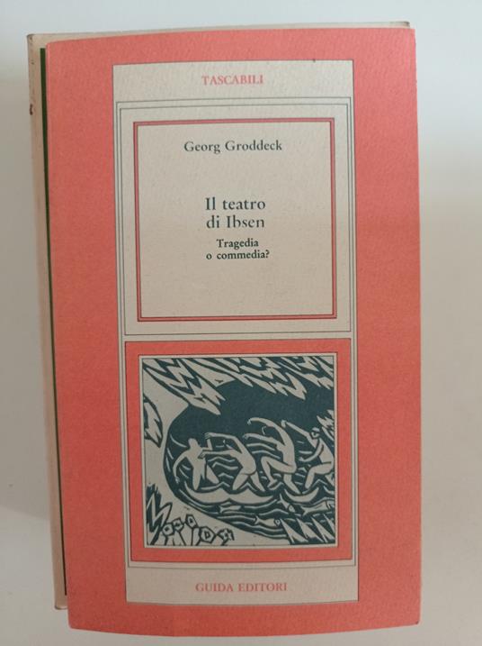 Il teatro di Ibsen. Tragedia o commedia? - Georg Groddeck - copertina