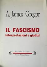 Il fascismo. Interpretazioni e giudizi