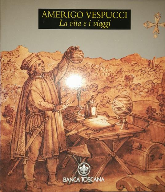 Amerigo Vespucci. La vita e i viaggi - copertina