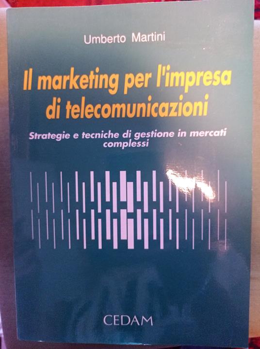 Il marketing per l'impresa di telecomunicazioni - Umberto Martini - copertina