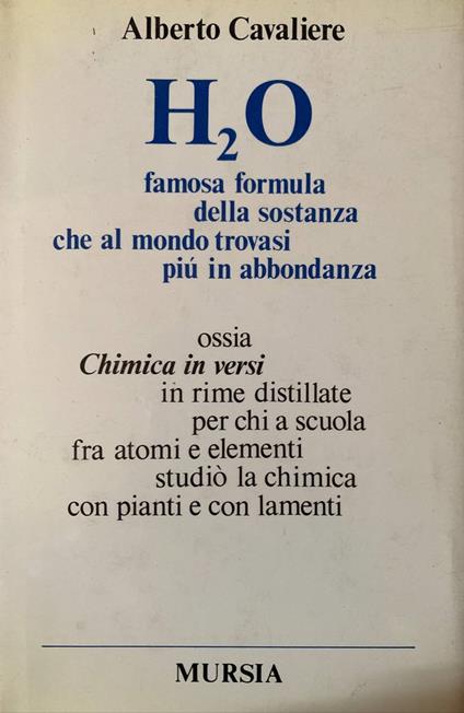 H20. Famosa formula della sostanza che al mondo trovasi più in abbondanza - Alberto Cavaliere - copertina