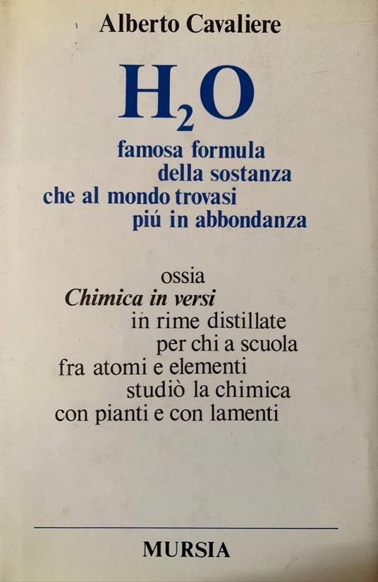 H20. Famosa formula della sostanza che al mondo trovasi più in abbondanza - Alberto Cavaliere - copertina