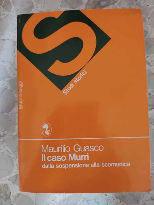 Il caso Murri dalla sospensione alla scomunica - Maurilio Guasco - copertina
