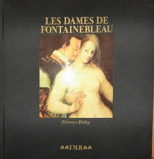 Les Dames De Fontainebleau. Ediz. Italiana E Francese - Florence Delay - copertina