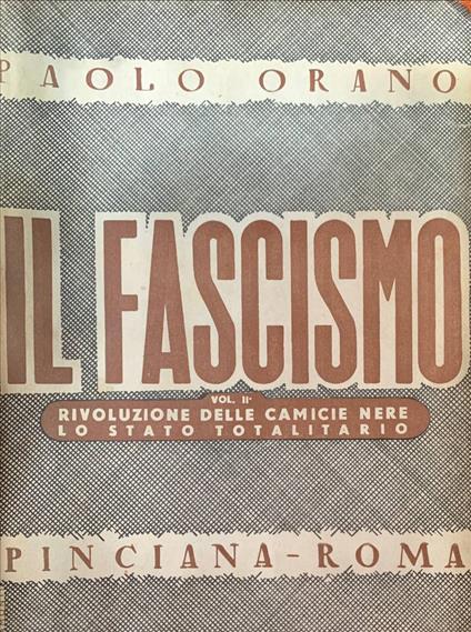 Il fascismo. Vol. II: rivoluzione delle camicie nere - lo stato totalitario - Paolo Orano - copertina