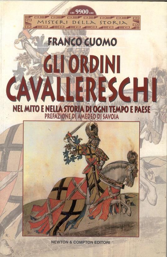 Gli ordini cavallereschi, nel mito e nella storia di ogni tempo e paese - Franco Cuomo - copertina