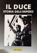 Il duce. Storia dell'impero