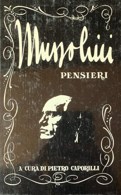 Mussolini. Pensieri - Pietro Caporilli - copertina