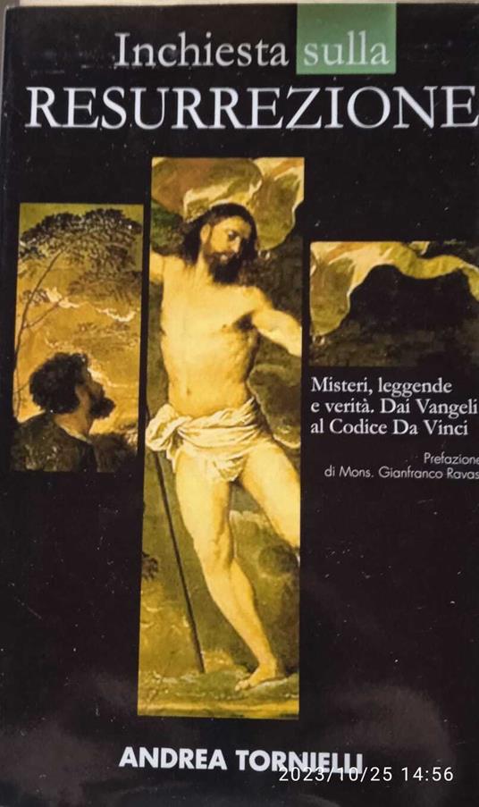 Inchiesta sulla Resurrezione, misteri leggende e verità. Dai Vangeli al codice Da Vinci - Andrea Tornielli - copertina