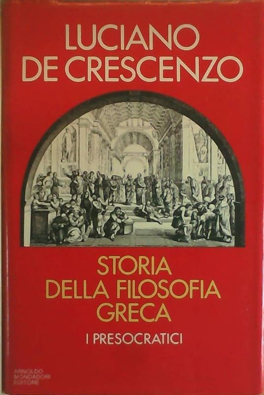 Storia della filosofia greca - i presocratici - Luciano De Crescenzo - copertina