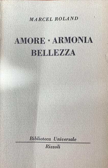 Amore - armonia - bellezza - Marcel Roland - copertina