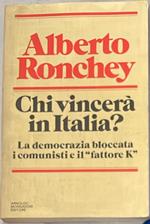 Chi vincerà' in Italia? La democrazia bloccata i comunisti e il 