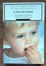 A piccoli passi La psicologia dei bambini dall'attesa ai cinque anni