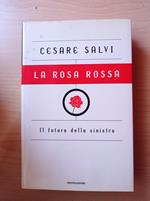 La rosa rossa. Il futuro della sinistra