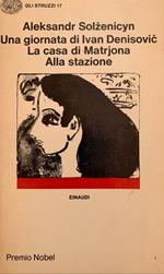 Una giornata di Ivan Denisovic - La casa di matrjona - Alla stazione