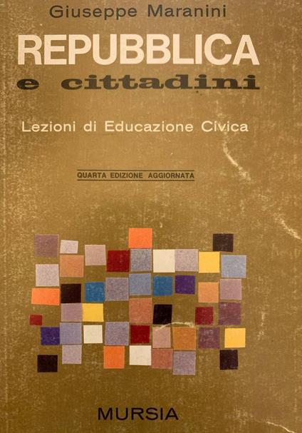 Repubblica e cittadini. Lezioni di educazione civica - Giuseppe Maranini - copertina