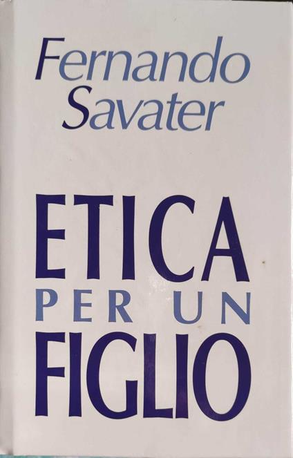 Etica per un figlio - Fernando Savater - copertina