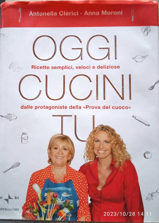 Oggi cucini tu - Antonella Clerici - copertina