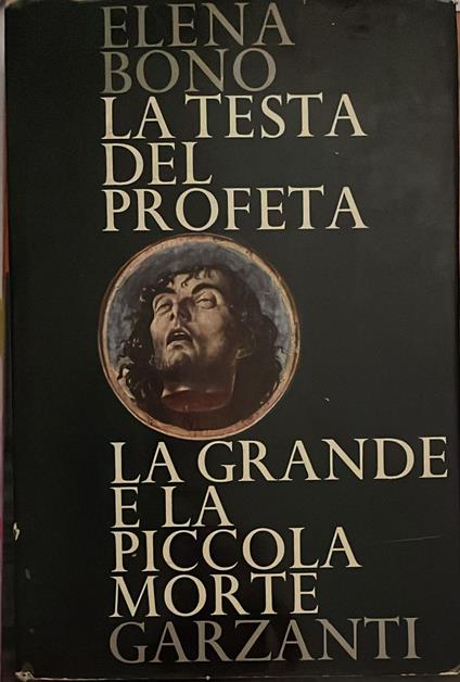 La testa del profeta. La grande e la piccola morte - Elena Bono - copertina