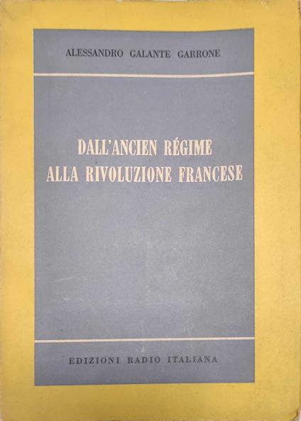 Dall'ancien regime alla rivoluzione francese - Alessandro Galante Garrone - copertina