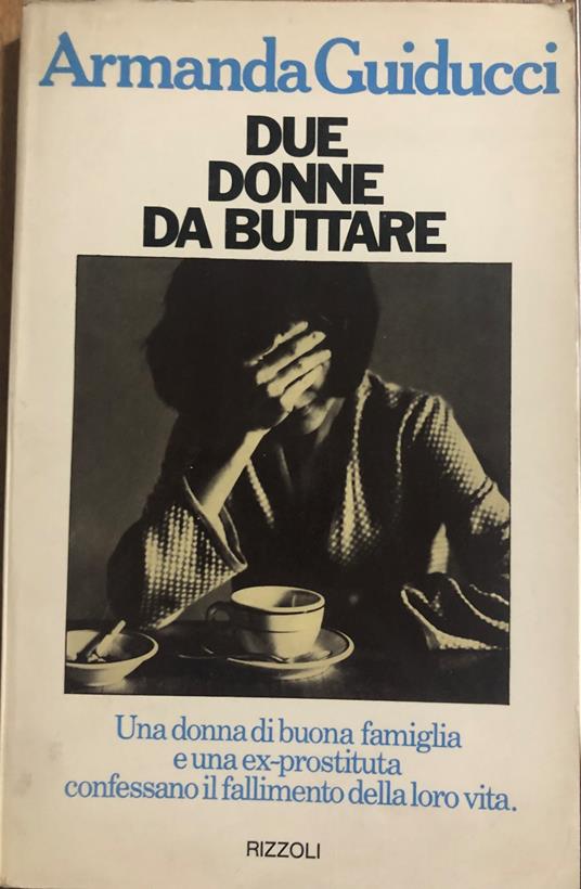 Due donne da buttare - Armanda Guiducci - copertina