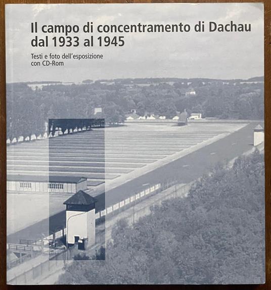 il campo di concentramento di dachau dal 1933 al 1945 - copertina