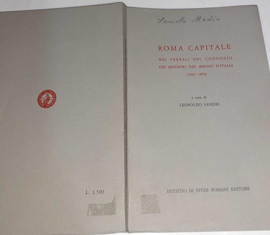 Roma capitale nei verbali del consiglio dei ministri del Regno d'Italia (1861-1870) - copertina