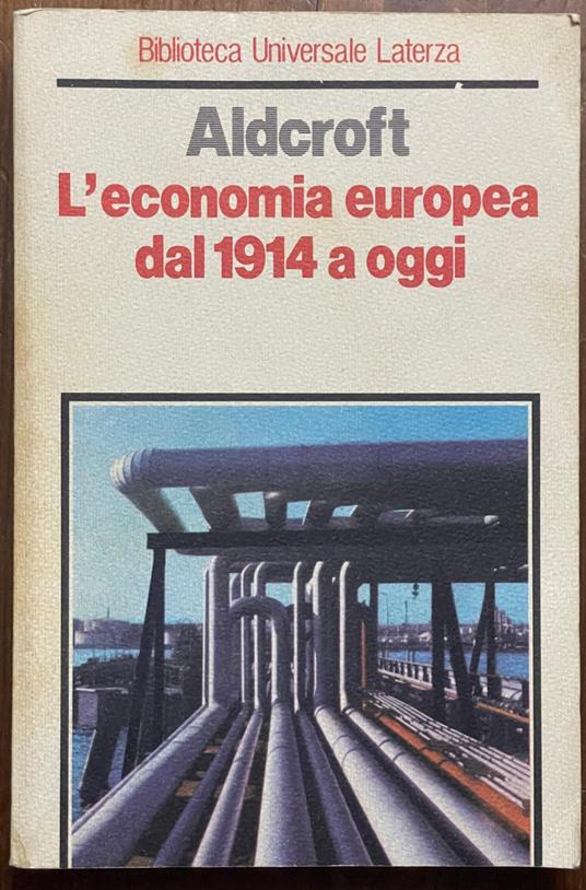 L' Economia Europea Dal 1914 A Oggi - Derek H. Aldcroft - copertina