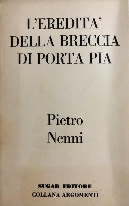 L' eredità della Breccia di Porta Pia - Pietro Nenni - copertina