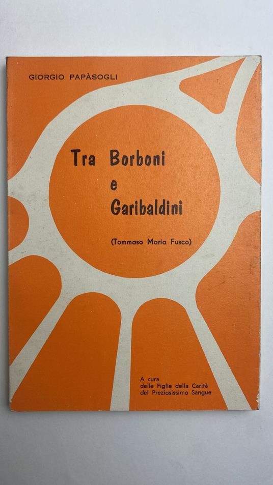 Tra Borboni e Garibaldini - Giorgio Papasogli - copertina