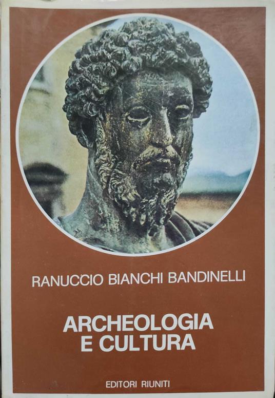 Archeologia e cultura - Ranuccio Bianchi Bandinelli - copertina