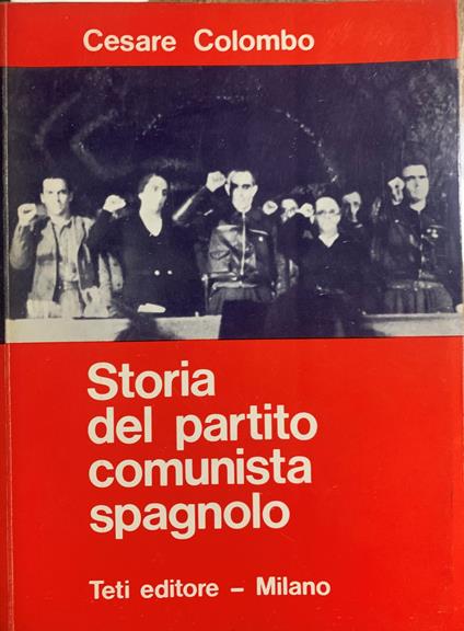 Storia del partito comunista spagnolo - Cesare Colombo - copertina