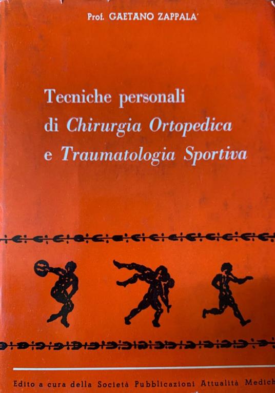 Tecniche personali di chirurgia ortopedica e traumatologia sportiva - Gaetano Zappalà - copertina