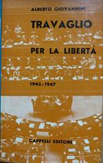 Travaglio per la libertà 1943/1947