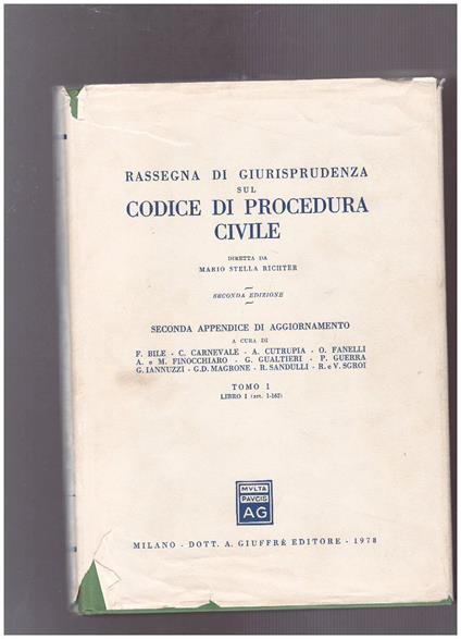 Rassegna di giurisprudenza sul Codice di Procedura Civile Seconda Appendice di aggiornamento Tomo I Libro I (art. 1-162) - Mario Stella Richter - copertina