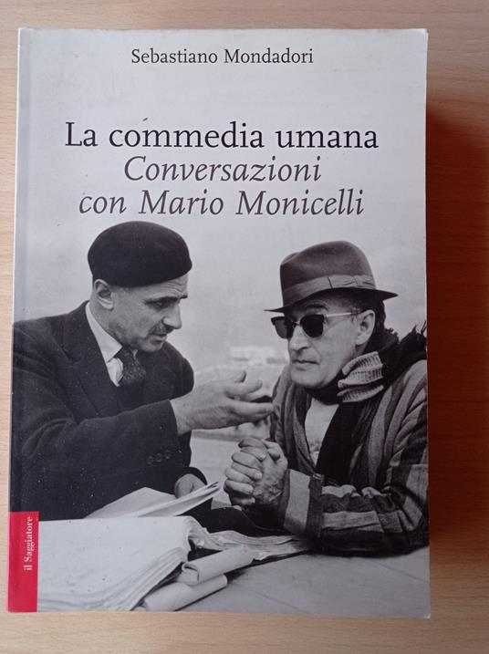 La commedia umana : conversazioni con Mario Monicelli - Sebastiano Mondadori - copertina