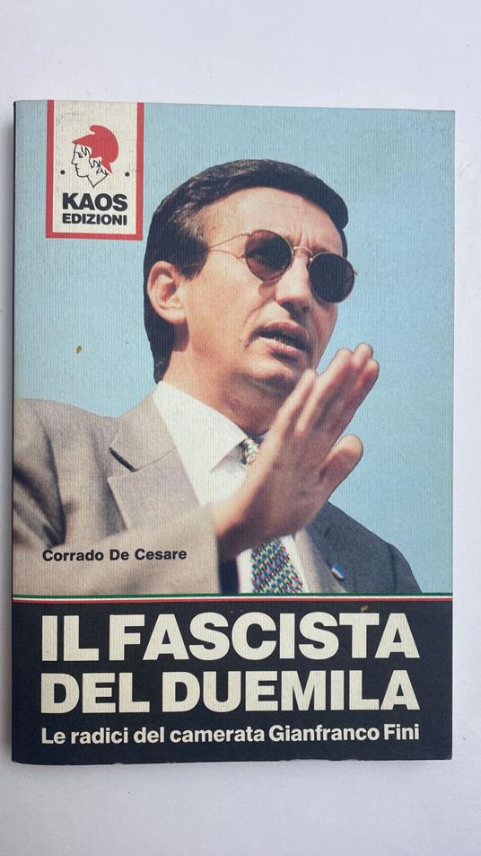 Il fascista del Duemila. Le radici del camerata Gianfranco Fini - copertina