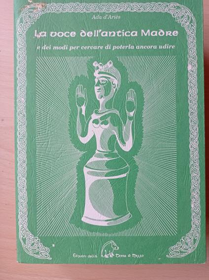 La voce dell'antica madre e dei modi per cercare di poterla ancora udire - copertina