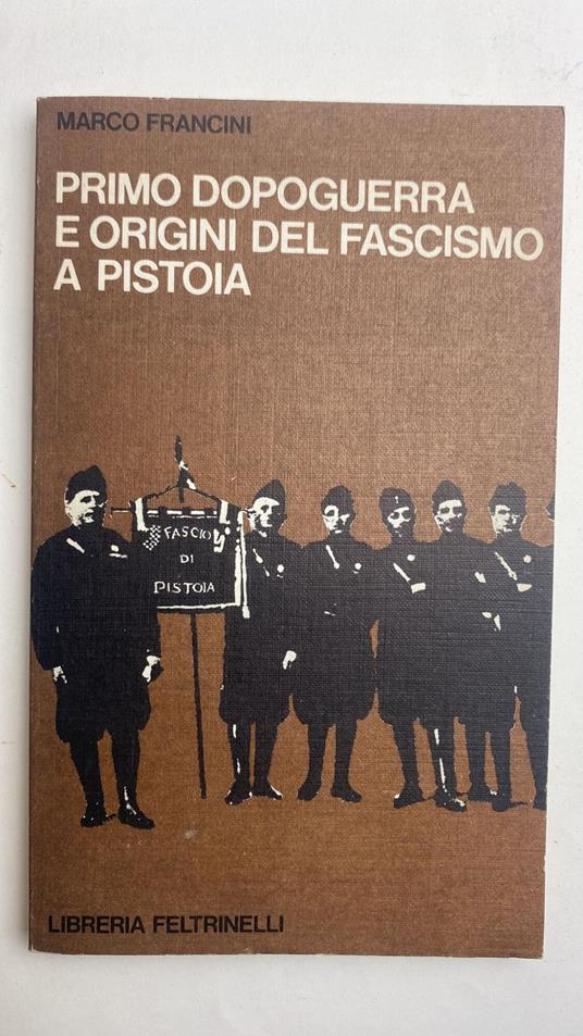 Primo dopoguerra e origini del fascismo a Pistoia - copertina