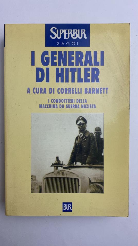 I generali di Hitler - Correlli, D. Barnett - copertina