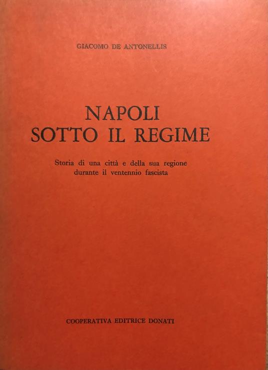 Napoli sotto il regime - Giacomo De Antonellis - copertina