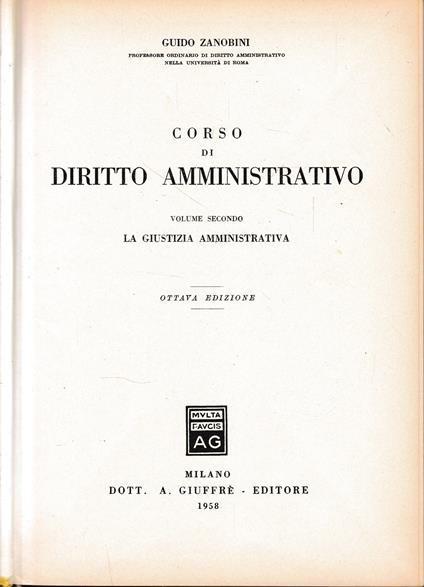 Corso di diritto amministrativo, secondo volume - La giustizia amministrativa - Guido Zanobini - copertina