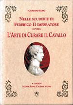 Nelle scuderie di Federico II Imperatore ovvero L'Arte di Curare il Cavallo