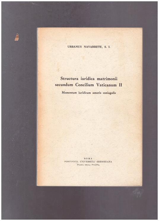 Structura iuridica matrimonii secundum Concilium Vaticanum II Momentum iuridicum amoris coniugalis - copertina