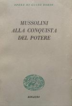 Mussolini alla conquista del potere