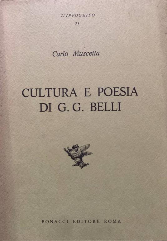 Cultura e poesia di G. G. Belli - Carlo Muscetta - copertina