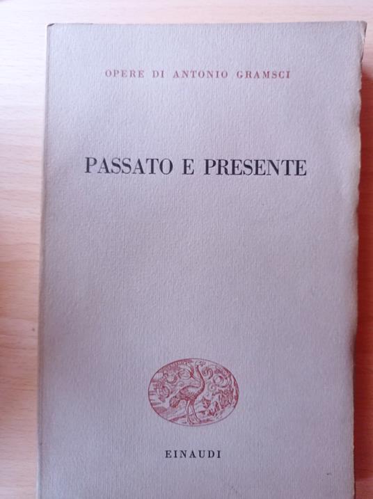 Passato e presente - Antonio Gramsci - Libro Usato - Einaudi 