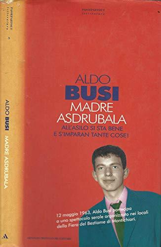 Madre Asdrubala. All'asilo si sta bene e s'imparan tante cose! - Aldo Busi - copertina