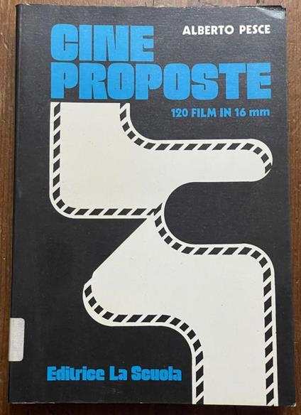 Cine Proposte 120 Film In 16 Mm - Alberto Pesce - copertina